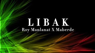 Roy Manlanat X Maberde - LIBAK ( Lyrics Video )