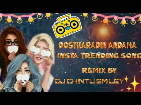  DOSTHARADIN ANDAMA INSTA TRENDING SONG REMIX BY  DJ CHINTU SMILEY 