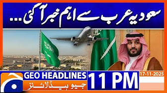 Thumbnail for Important news from Saudi Arabia | Headlines Geo News 11 PM (17 Nov 2025)