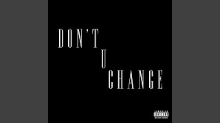 Don't U Change
