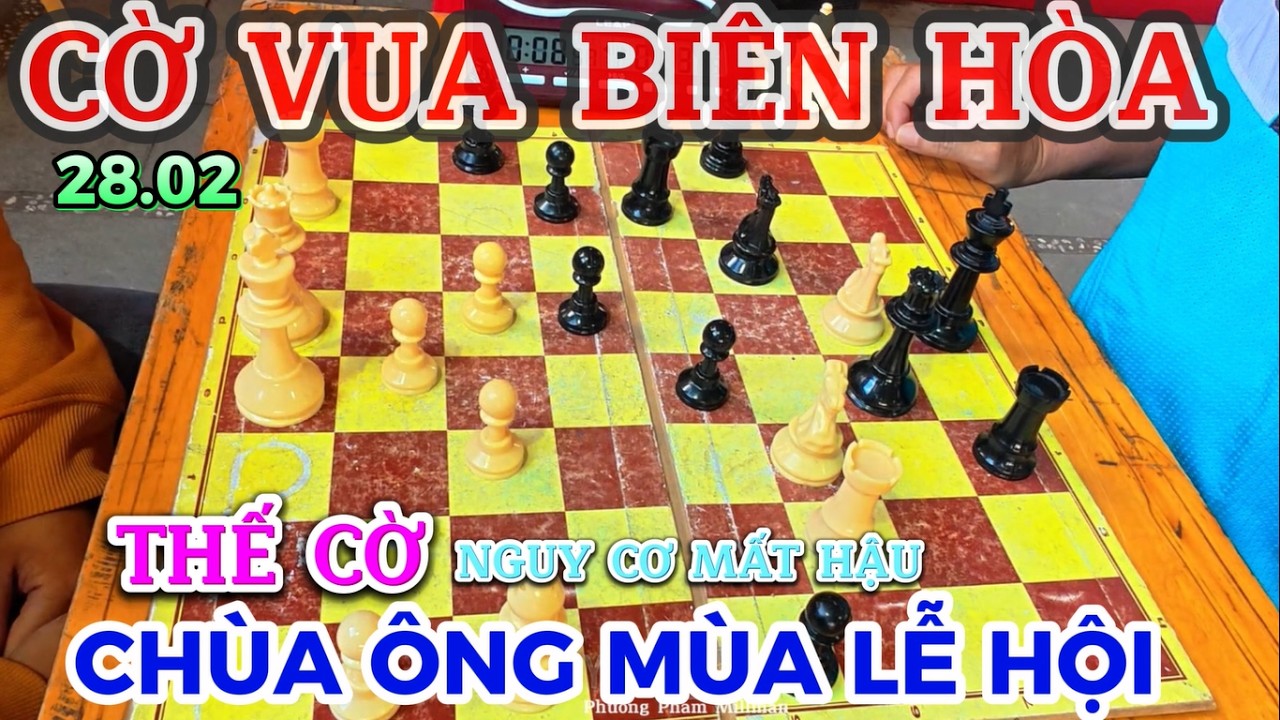 CỜ VUA BIÊN HÒA THẾ CỜ NGUY CƠ MẤT HẬU ĐẾN GẦN MẤT HUY CHƯƠNG 1S THẬT ĐÁNG TIẾC LỄ HỘI CHÙA ÔNG 2026