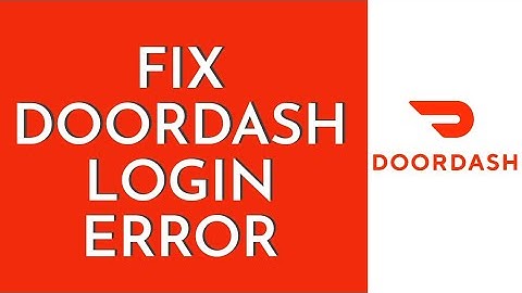 How To Fix Doordash Login Error (2023)
