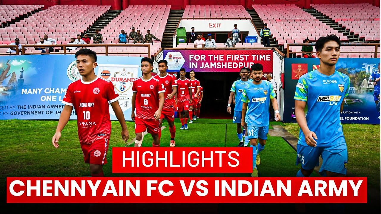 Chennayin FC Vs Indian Army Durand Cup Highlights 
