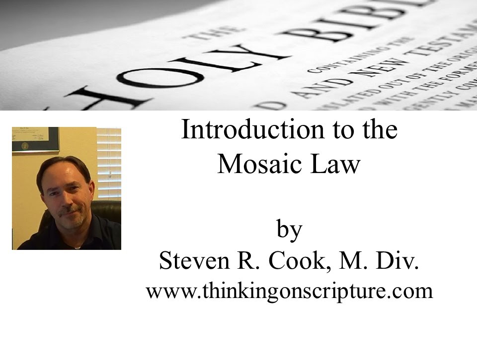Introduction to the Mosaic Law by Steven R. Cook, M. Div. YouTube
