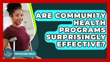 Are Community Health Programs Surprisingly Effective? - Your Accessible Health