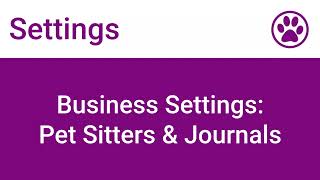 Business Settings: Pet Sitters & Journals