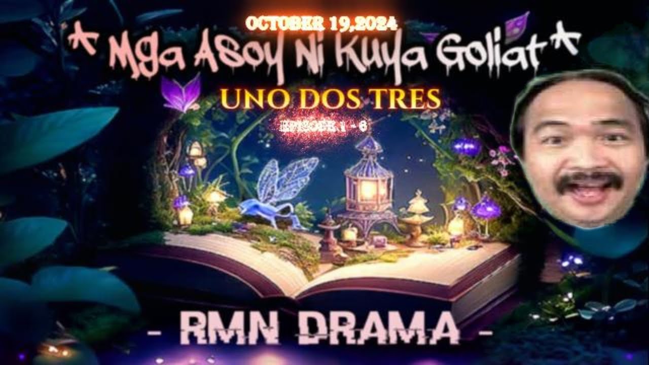 MGA ASOY NI KUYA GOLIAT * Ep. 1 - 6 * Ono Dos Tres * October 19,2024