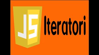 javascript 9: Gli iteratori in Javascript