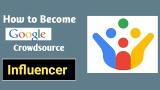 How To Become A Google Crowdsource Influencer Google Crowdsource