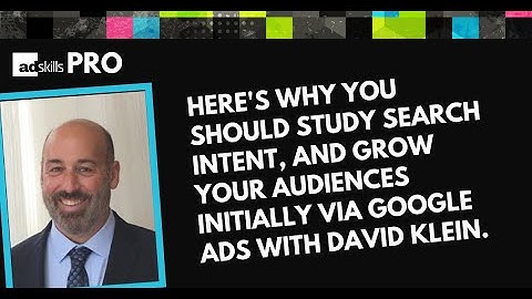 You should study search intent, and grow your audiences initially via Google Ads with David Klein.