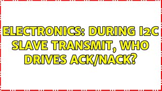Electronics During I2C Slave Transmit, Who Drives Acknack?