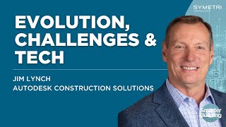 Episode 5 - Evolution, Challenges and the Tech to Support Change Feat. Jim Lynch at Autodesk