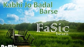 ReMix Kabhi Jo Badal Barse English Version by FaSic beats.
