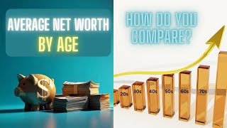 Net worth by age! How Much You Should Have ? Surprising Insights