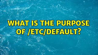 What Is The Purpose Of Etcdefault? 3 Solutions