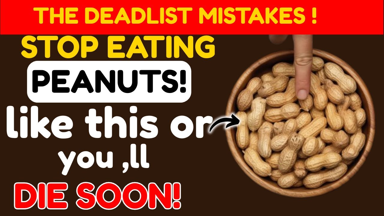 Doctor WARNING: Peanuts Are Healthy… Until You Make THESE 6 Mistakes | Senior Health