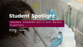 Student Spotlight Oriana Vanderfleets Bio-Based Plastics