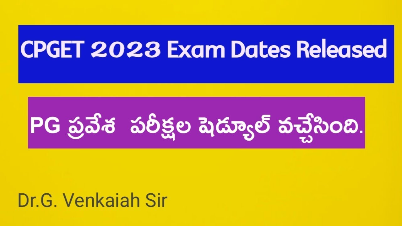 CPGET 2023 Exam Dates Released. PG Exam Entrance Schedule