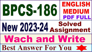 bpcs 186 solved assignment 2023-24 in English / bpcs 186 solved assignment 2024 / bpcs 186 english