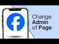 How To Change Admin On Facebook Page (2025)