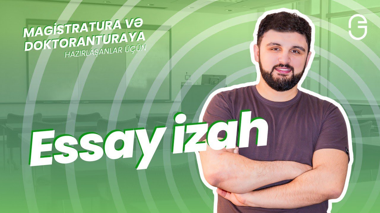 Magistratura və Doktorantura üçün Esse Yazılışı-Addım-addım İzah