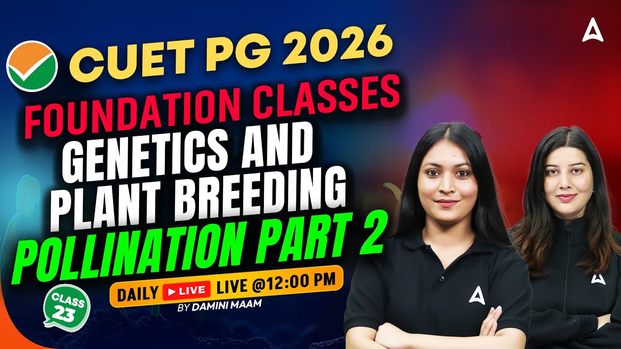 CUET PG 2026 Foundation Class | Genetics & Plant Breeding | Pollination Part 2 | By Damini Mam