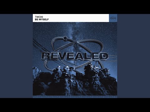 Revealed Recordings, Twoxi - Be Myself