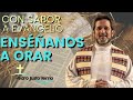 Enséñanos a orar - Padre Pedro Justo Berrío