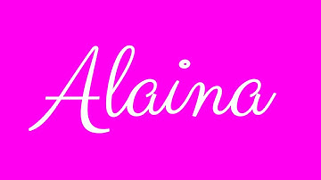 Learn how to Sign the Name Alaina Stylishly in Cursive Writing