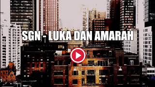 SGN - LUKA DAN AMARAH [ Official Audio ]