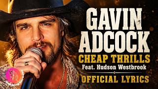 Cheap Thrills | Gavin Adcock Feat. Hudson Westbrook | Official Lyrics