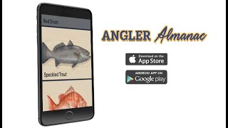 NEW Angler Almanac APP | Coming Spring 2022 | Be a better fisherman and citizen scientist!
