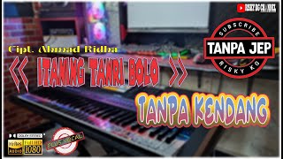 Itaneng Tenri Bolo TANPA KENDANG Versi TANPA JEP Plus Vocal