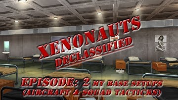 Xenonauts Guide: My Base Setups, Aircrafts and Squad Tactics