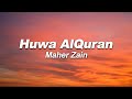 Maher Zain Huwa AlQuran ماهر زين هو القرآن Lyrics Maher Zain Huwa AlQuran ماهر زين هو القرآن Lyrics