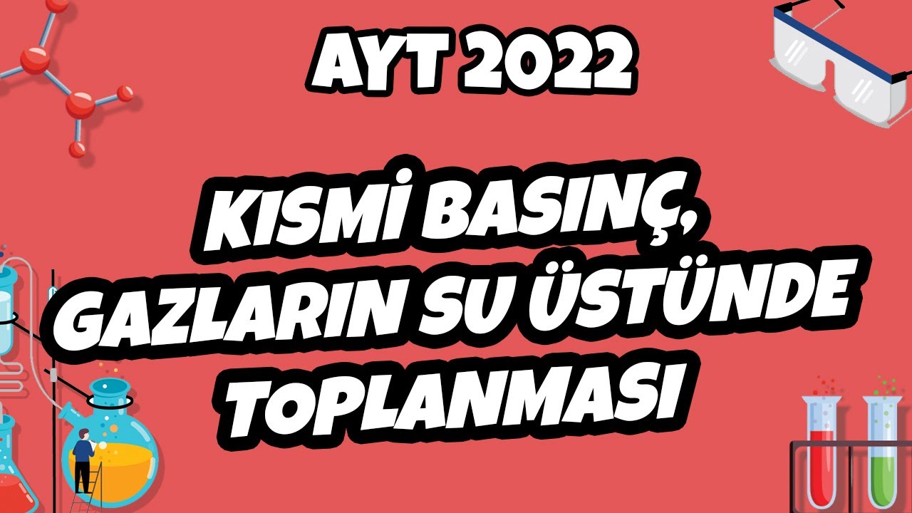 Kısmi Basınç ve Gazların Su Üstünde Toplanması | AYT Kimya 2022 #hedefekoş
