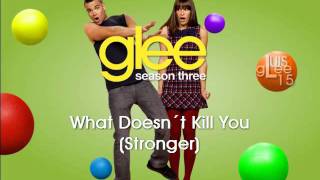 What Doesn´t Kill You (Stronger) - Glee [HD Full Studio] (MP3 DOWNLOAD)