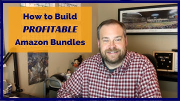 How to Build Profitable Bundles to Sell on Amazon