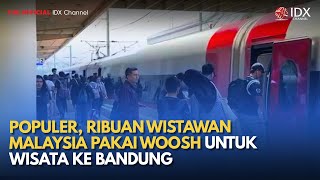 Download Lagu Populer, Ribuan Wistawan Malaysia Pakai Woosh untuk Wisata ke Bandung | IDXC UPDATE MP3