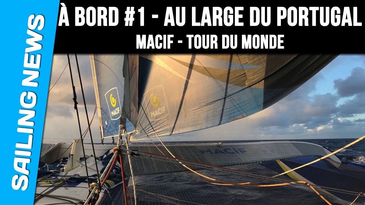 Vidéo du bord #1 - Au large du Portugal - MACIF - Tour du Monde