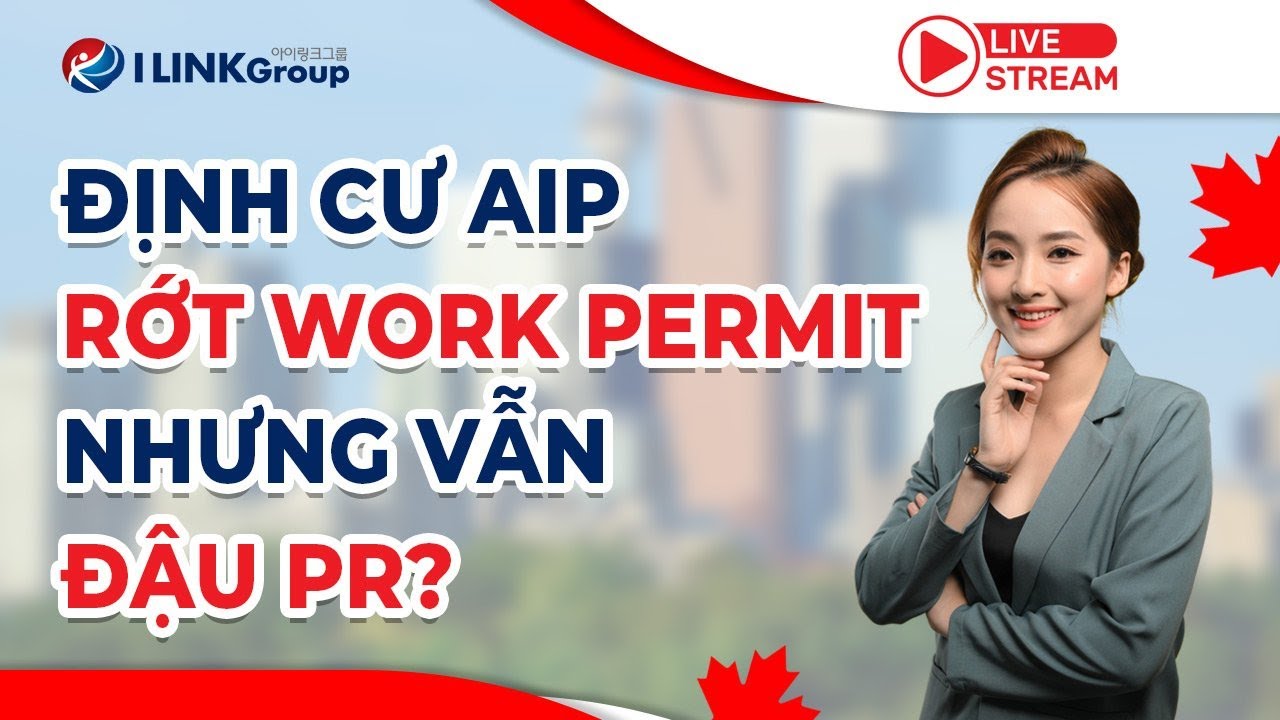 [Livestream] AIP - RỚT WORK PERMIT NHƯNG VẪN ĐẬU PR - YouTube