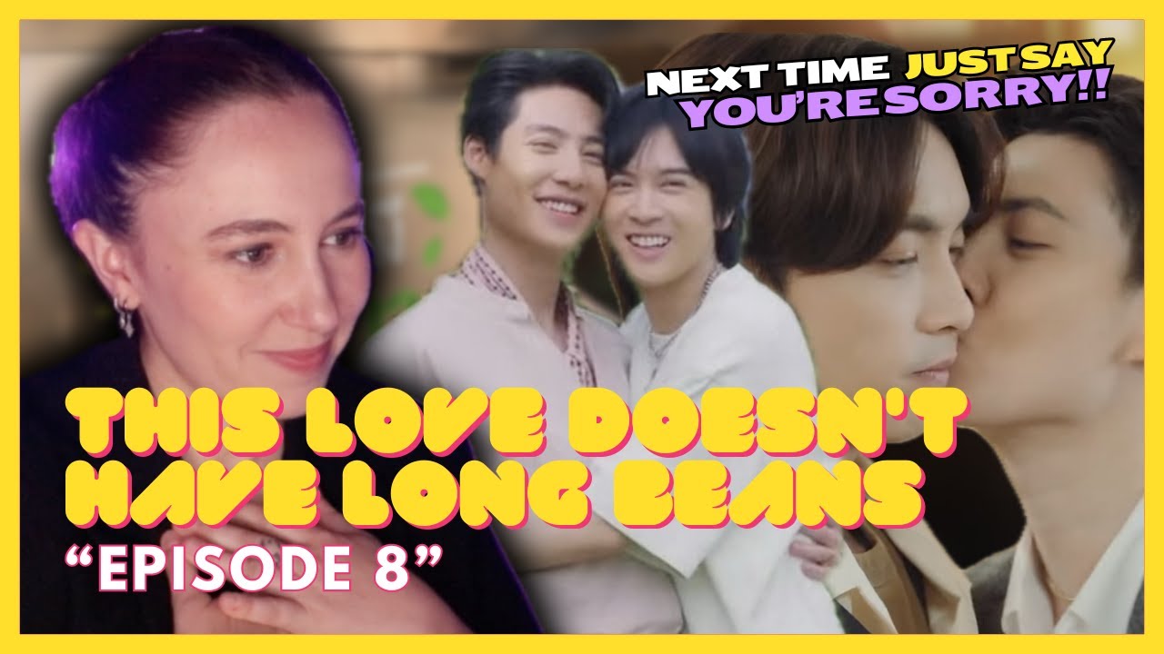 This Love Doesn't Have Long Beans (รักนี้ไม่มีถั่วฝักยาว) | Episode 8