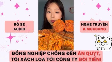 TRUYỆN AUDIO: Đồng Nghiệp Chồng Đến Ăn Quỵt Tôi Xách Loa Tới Công Ty Đòi Tiền |Nghe Truyện & Mukbang