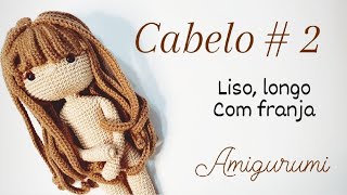 CABELO DA BONECA MELISSA - Amigurumi - #2 Liso, longo, franjas