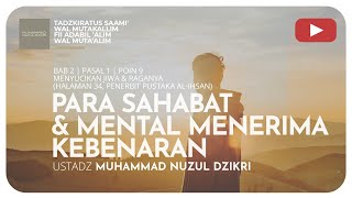 PARA SAHABAT & MENTAL MENERIMA KEBENARAN | Tadzkiratuss Saamii'