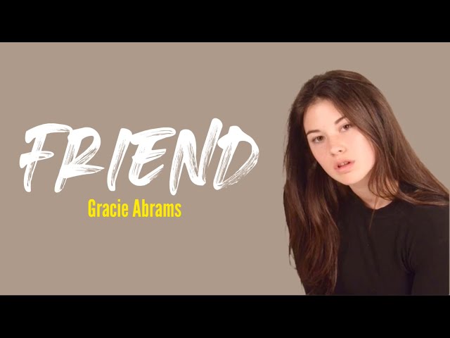 Gracie Abrams - Friend (Lyric Video) class=