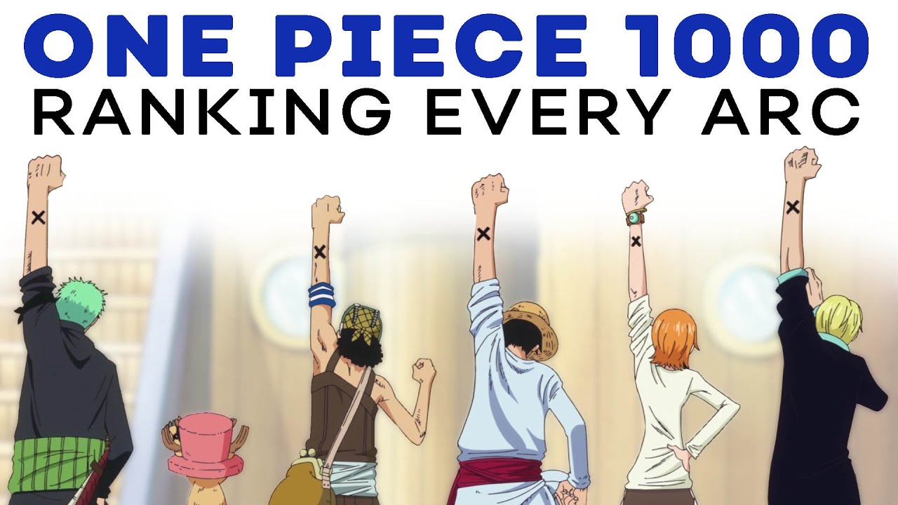 Every One Piece Arc Ranked 1000 Chapter Celebrations Youtube