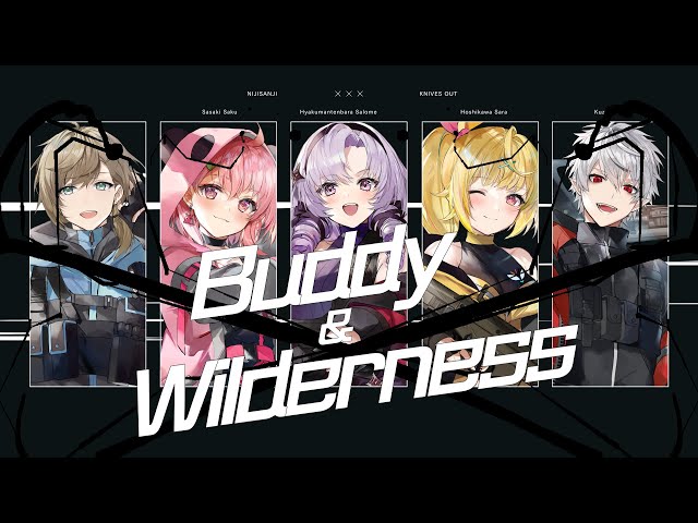 『Buddy＆Wilderness』Music Video（叶、葛葉、笹木咲、壱百満天原サロメ、星川サラ）のサムネイル