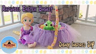 DIY Rapunzel Easter Basket | Disney Princess Easter Basket | Disney Inspired Easter DIY