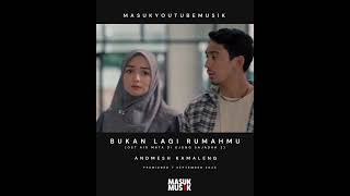 Andmesh Kamaleng  Bukan Lagi Rumahmu